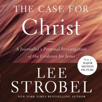 Case for Christ: A Journalist's Personal Investigation of the Evidence for Jesus audiobook cover