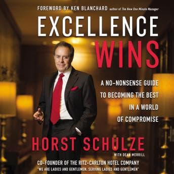 Excellence Wins: A No-Nonsense Guide to Becoming the Best in a World of Compromise audiobook cover