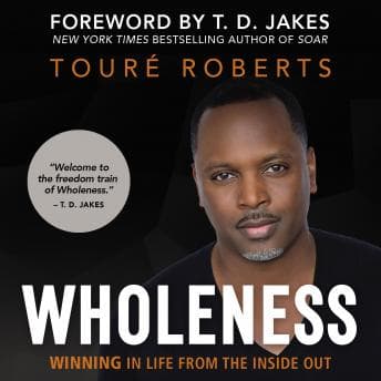 Wholeness: Winning in Life from the Inside Out audiobook cover