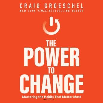 Power to Change: Mastering the Habits That Matter Most audiobook cover