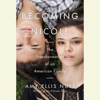 Becoming Nicole: The Transformation of an American Family audiobook cover