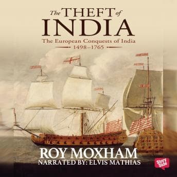 Theft of India : The European Conquests of India, 1498-1765 audiobook cover