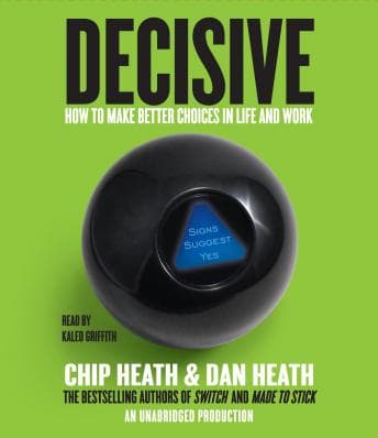 Decisive: How to Make Better Choices in Life and Work audiobook cover