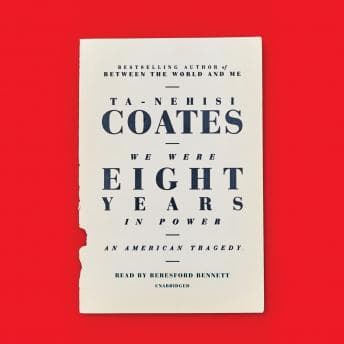 We Were Eight Years in Power: An American Tragedy audiobook cover