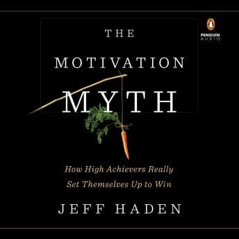 Motivation Myth: How High Achievers Really Set Themselves Up to Win audiobook cover