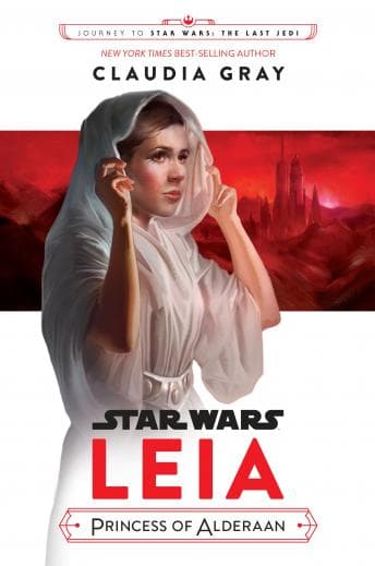 Journey to Star Wars: The Last Jedi: Leia, Princess of Alderaan audiobook cover