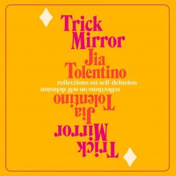 Trick Mirror: Reflections on Self-Delusion audiobook cover