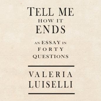 Tell Me How It Ends: An Essay in 40 Questions audiobook cover