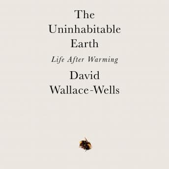 Uninhabitable Earth: Life After Warming audiobook cover