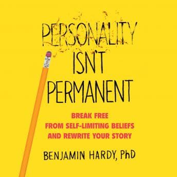 Personality Isn't Permanent: Break Free From Self-Limiting Beliefs and Rewrite Your Story audiobook cover