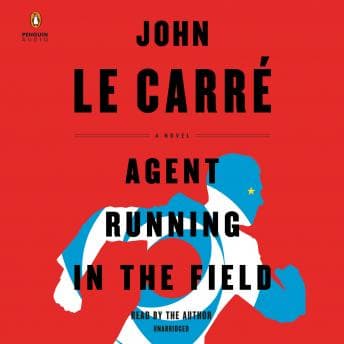 Agent Running in the Field: A Novel audiobook cover