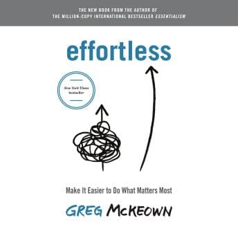Effortless: Make It Easier to Do What Matters Most audiobook cover