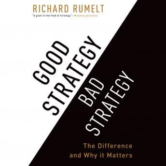 Good Strategy Bad Strategy: The Difference and Why It Matters audiobook cover