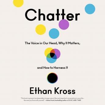 Chatter: The Voice in Our Head, Why It Matters, and How to Harness It audiobook cover