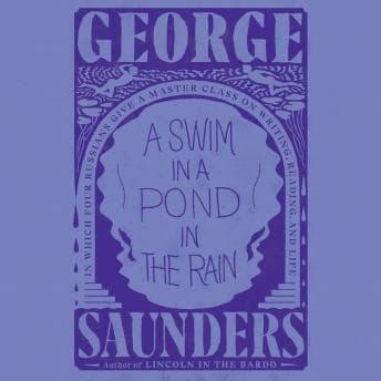 Swim in a Pond in the Rain: In Which Four Russians Give a Master Class on Writing, Reading, and Life audiobook cover