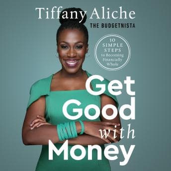 Get Good with Money: Ten Simple Steps to Becoming Financially Whole audiobook cover