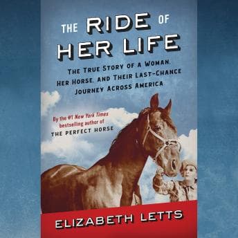 Ride of Her Life: The True Story of a Woman, Her Horse, and Their Last-Chance Journey Across America audiobook cover