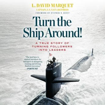 Turn the Ship Around!: A True Story of Turning Followers into Leaders audiobook cover