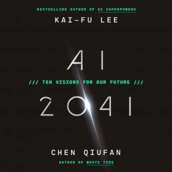 AI 2041: Ten Visions for Our Future audiobook cover