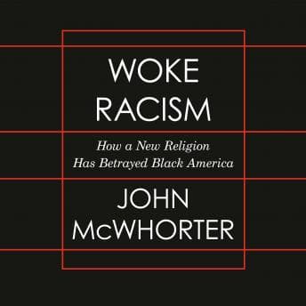 Woke Racism: How a New Religion has Betrayed Black America audiobook cover