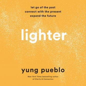 Lighter: Let Go of the Past, Connect with the Present, and Expand the Future audiobook cover