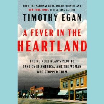 Fever in the Heartland: The Ku Klux Klan's Plot to Take Over America, and the Woman Who Stopped Them audiobook cover
