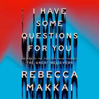 I Have Some Questions for You: A Novel audiobook cover