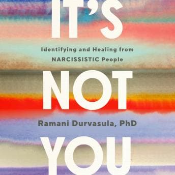 It's Not You: Identifying and Healing from Narcissistic People audiobook cover