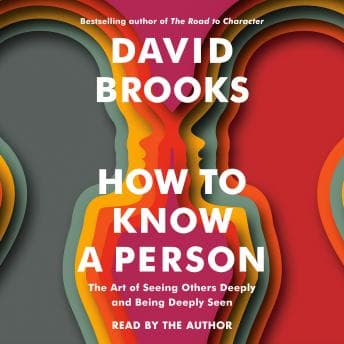How to Know a Person: The Art of Seeing Others Deeply and Being Deeply Seen audiobook cover
