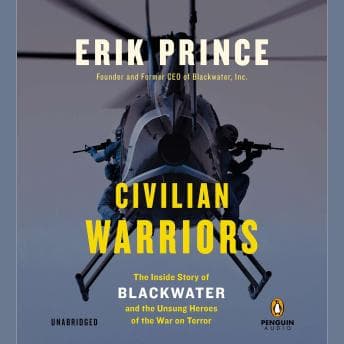 Civilian Warriors: The Inside Story of Blackwater and the Unsung Heroes of the War on Terror audiobook cover