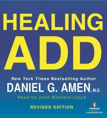 Healing ADD Revised Edition: The Breakthrough Program that Allows You to See and Heal the 7 Types of ADD audiobook cover