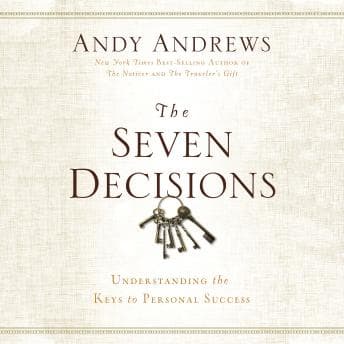 Seven Decisions: Understanding the Keys to Personal Success audiobook cover