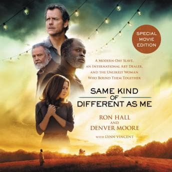 Same Kind of Different As Me Movie Edition: A Modern-Day Slave, an International Art Dealer, and the Unlikely Woman Who Bound Them Together audiobook cover