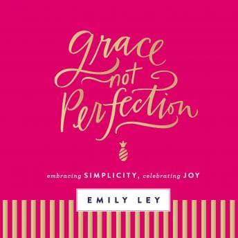 Grace, Not Perfection: Embracing Simplicity, Celebrating Joy audiobook cover