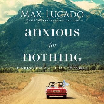 Anxious for Nothing: Finding Calm in a Chaotic World audiobook cover