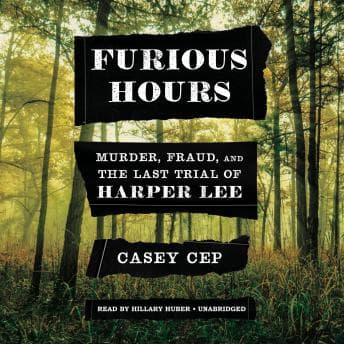 Furious Hours: Murder, Fraud, and the Last Trial of Harper Lee audiobook cover