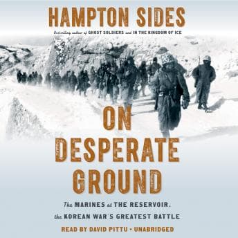 On Desperate Ground: The Marines at The Reservoir, the Korean War's Greatest Battle audiobook cover
