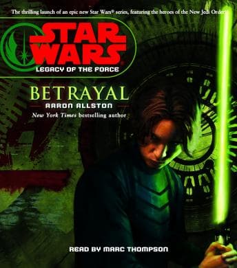 Star Wars: Legacy of the Force: Betrayal: Book 1 audiobook cover