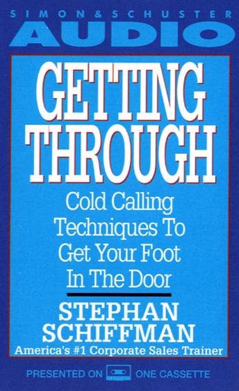 Getting Through: Cold Calling Techniques To Get Your Foot In The Door audiobook cover