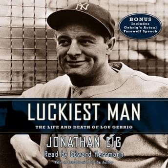 Luckiest Man: The Life and Death of Lou Gehrig audiobook cover