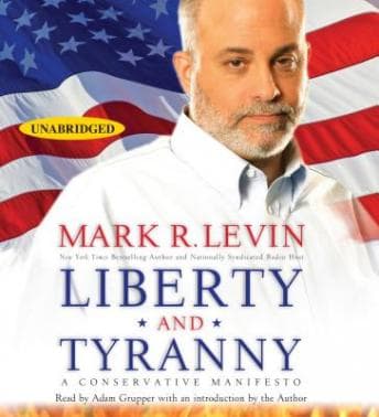 Liberty and Tyranny: A Conservative Manifesto audiobook cover