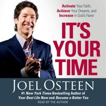 It's Your Time: Activate Your Faith, Accomplish Your Dreams, and Increase in God's Favor audiobook cover