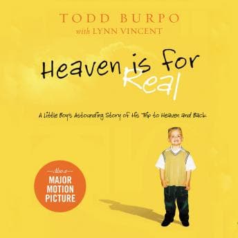 Heaven is for Real: A Little Boy's Astounding Story of His Trip to Heaven and Back audiobook cover