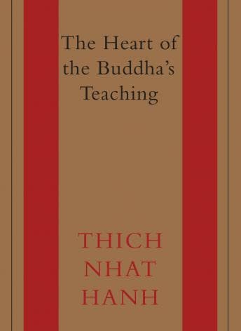 Heart of the Buddha's Teaching: Transforming Suffering into Peace, Joy, and Liberation audiobook cover