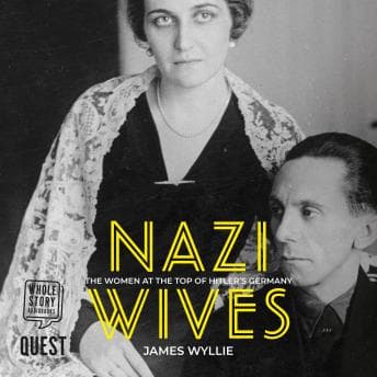 Nazi Wives: The Women at the Top of Hitler's Germany audiobook cover