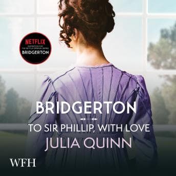 Bridgerton: To Sir Phillip, With Love: Bridgertons Book 5 audiobook cover