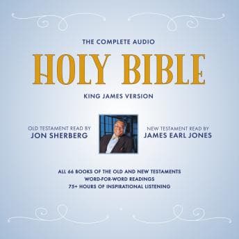 Complete Audio Holy Bible: King James Version: The New Testament as Read by James Earl Jones; The Old Testament as Read by Jon Sherberg audiobook cover