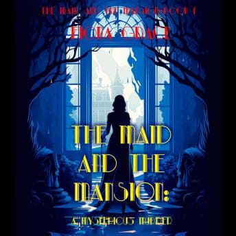 Maid and the Mansion: A Mysterious Murder (The Maid and the Mansion Cozy Mystery—Book 1): Digitally narrated using a synthesized voice audiobook cover