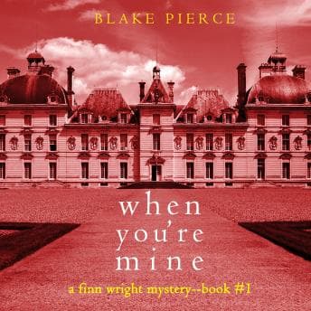 When You’re Mine (A Finn Wright FBI Mystery—Book One): Digitally narrated using a synthesized voice audiobook cover