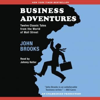 Business Adventures: Twelve Classic Tales from the World of Wall Street audiobook cover
